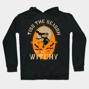 Tis The Season to be Witchy Hoodie